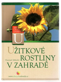UŽITKOVÉ ROSTLINY V ZAHRADĚ
