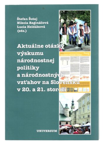 AKTUÁLNE OTÁZKY VÝSKUMU NÁRODNOSTNEJ POLITIKY A NÁRODNOSTNÝCH VZŤAHOV NA SLOVENSKU V 20. A 21. STOROČÍ