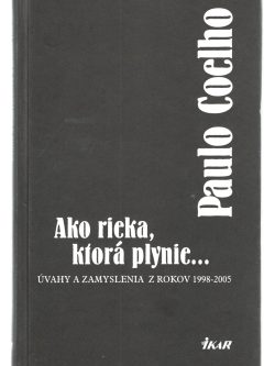 AKO RIEKA, KTORÁ PLYNIE...