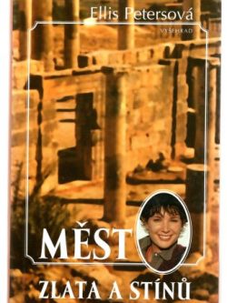 MĚSTO ZLATA A STÍNŮ