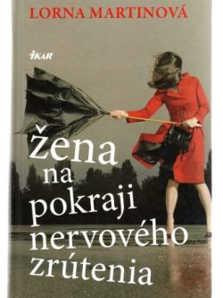 ŽENA NA POKRAJI NERVOVÉHO ZRÚTENIA
