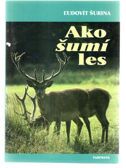 AKO ŠUMÍ LES