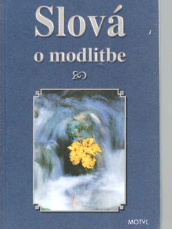 SLOVÁ O MODLITBE