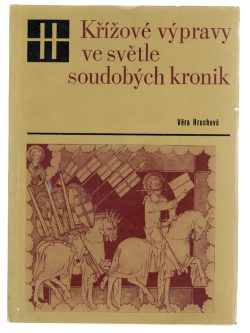 KŘÍŽOVÉ VÝPRAVY VE SVĚTLE SOUDOBÝCH KRONIK