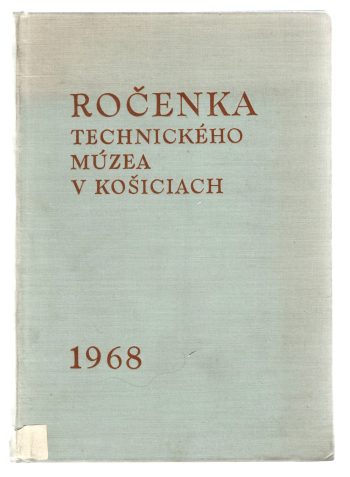 ROČENKA TECHNICKÉHO MÚZEA V KOŠICIACH 1968