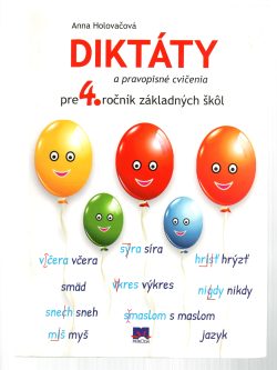 DIKTÁTY A PRAVOPISNÉ CVIČENIA PRE 4. ROČNÍK ZÁKLADNÝCH ŠKÔL