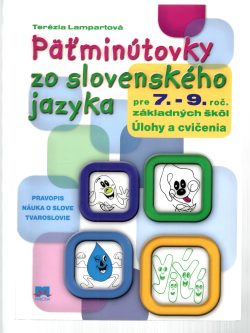 PÄŤMINÚTOVKY ZO SLOVENSKÉHO JAZYKA PRE 7.-9. ROČ. ZÁKLADNÝCH ŠKÔL
