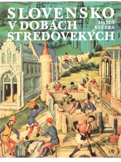 SLOVENSKO V DOBÁCH STREDOVEKÝCH