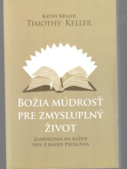 BOŽIA MÚDROSŤ PRE ZMYSLUPLNÝ ŽIVOT