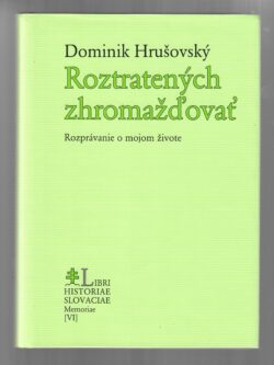 ROZTRATENÝCH ZHROMAŽĎOVAŤ