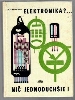 ELEKTRONIKA?... NIČ JEDNODUCHŠIE!