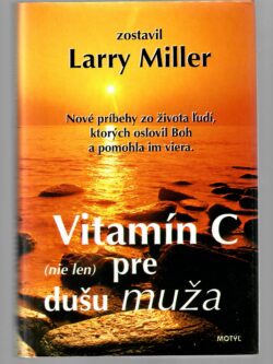 VITAMÍN C (NIE LEN) PRE DUŠU MUŽA
