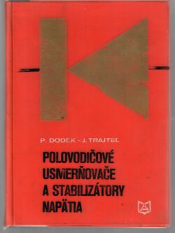 POLOVODIČOVÉ USMERŇOVAČE A STABILIZÁTORY NAPÄTIA