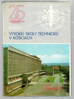 25 ROKOV VYSOKEJ ŠKOLY TECHNICKEJ V KOŠICIACH