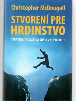 STVORENÍ PRE HRDINSTVO