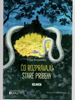 ČO ROZPRÁVAJÚ STARÉ PRÍBEHY - GELNICA