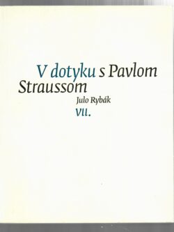 V DOTYKU S PAVLOM STRAUSSOM VII.