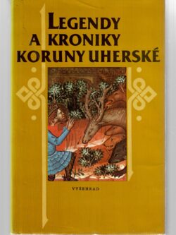 LEGENDY A KRONIKY KORUNY UHERSKÉ