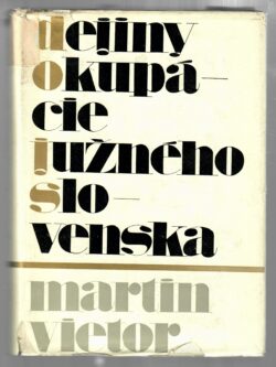 DEJINY OKUPÁCIE JUŽNÉHO SLOVENSKA 1938-1945
