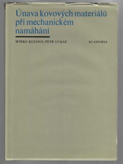 ÚNAVA KOVOVÝCH MATERIÁLŮ PŘI MECHANICKÉM NAMÁHÁNÍ