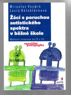 ŽÁCI S PORUCHOU AUTISTICKÉHO SPEKTRA V BĚŽNÉ ŠKOLE