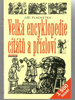 VELKÁ ENCYKLOPEDIE CITÁTŮ A PŘÍSLOVÍ