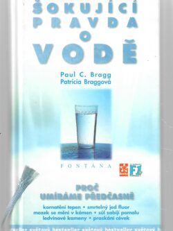 ŠOKUJÍCÍ PRAVDA O VODĚ