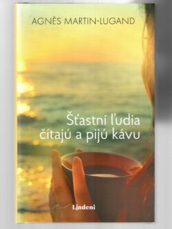 ŠŤASTNÍ ĽUDIA ČÍTAJÚ A PIJÚ KÁVU