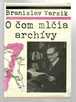 O ČOM MLČIA ARCHÍVY