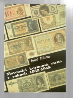 SLOVENSKÁ KORUNOVÁ MENA V ROKOCH 1939-1945