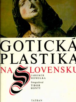 GOTICKÁ PLASTIKA NA SLOVENSKU
