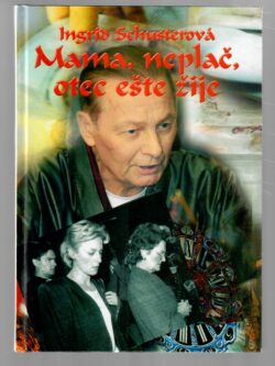 MAMA, NEPLAČ, OTEC EŠTE ŽIJE