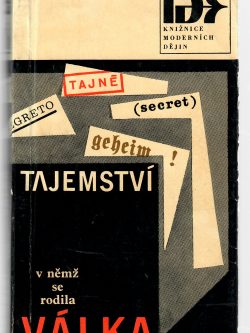 TAJEMSTVÍ V NĚMŽ SE RODILA VÁLKA