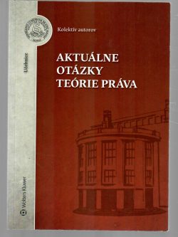 AKTUÁLNE OTÁZKY TEÓRIE PRÁVA