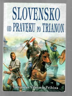 SLOVENSKO OD PRAVEKU PO TRIANON