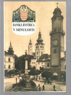 BANSKÁ BYSTRICA V MINULOSTI
