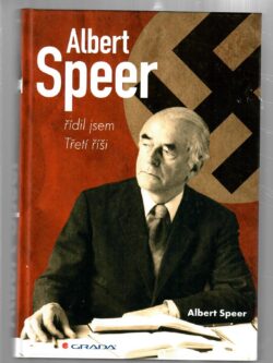 ALBERT SPEER - ŘÍDIL JSEM TŘETÍ ŘÍŠI