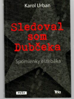 SLEDOVAL SOM DUBČEKA