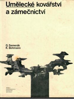 UMĚLECKÉ KOVÁŘSTVÍ A ZÁMEČNICTVÍ