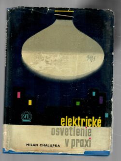 ELEKTRICKÉ OSVETLENIE V PRAXI