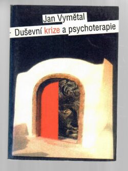 DUŠEVNÍ KRIZE A PSYCHOTERAPIE