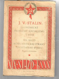 EKONOMICKÉ PROBLÉMY SOCIALIZMU V SSSR / XIX. SJAZD KOMUNISTICKEJ STRANY SOVIETSKEHO SVÄZU