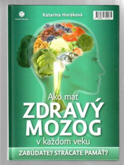 AKO MAŤ ZDRAVÝ MOZOG V KAŽDOM VEKU