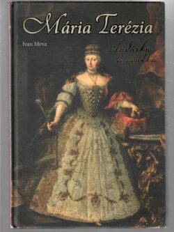 MÁRIA TERÉZIA - VLADÁRKA A MATKA