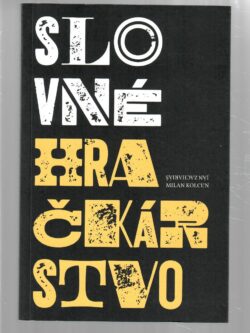 SLOVNÉ HRAČKÁRSTVO / KNIHA AFORIZMOV (komisionálny predaj)