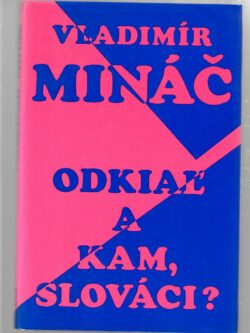 ODKIAĽ A KAM, SLOVÁCI?