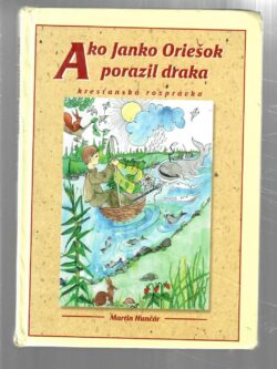 AKO JANKO ORIEŠOK PORAZIL DRAKA