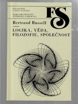 LOGIKA, VĚDA, FILOZOFIE, SPOLEČNOST
