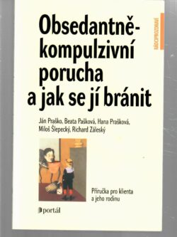 OBSEDANTNĚ-KOMPULZIVNÍ PORUCHA A JAK SE JÍ BRÁNIT