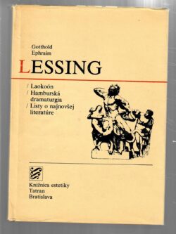LAOKOÓN / HAMBURSKÁ DRAMATURGIA / LISTY O NAJNOVŠEJ LITERATÚRE